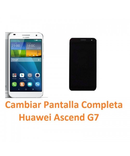 Cambiar Pantalla Completa Huawei Ascend G7 - Imagen 1