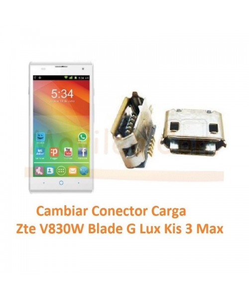 Cambiar Conector Carga Zte Blade G Lux Kis 3 Max V830W - Imagen 1