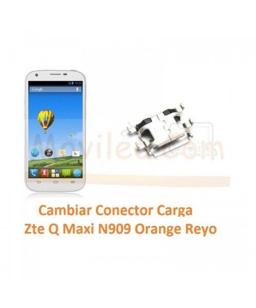 Cambiar Conector Carga Zte Q Maxi N909 Orange Reyo - Imagen 1