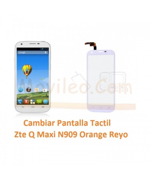 Cambiar Pantalla Tactil Zte Q Maxi N909 Orange Reyo - Imagen 1