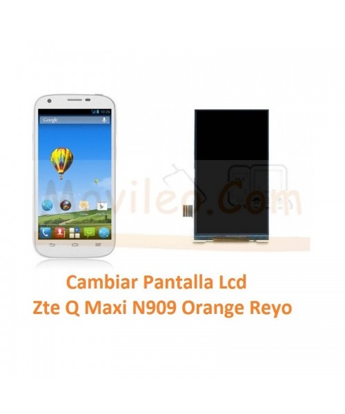 Cambiar Pantalla Lcd Zte Q Maxi N909 Orange Reyo - Imagen 1