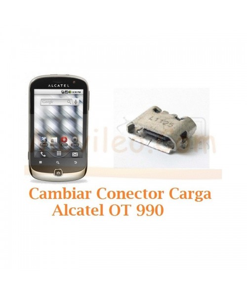 Cambiar Conector Carga Alcatel OT990 OT-990 - Imagen 1