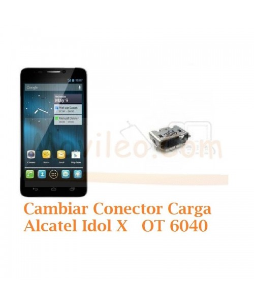 Cambiar Conector Carga Alcatel Idol X OT6040 OT-6040 - Imagen 1