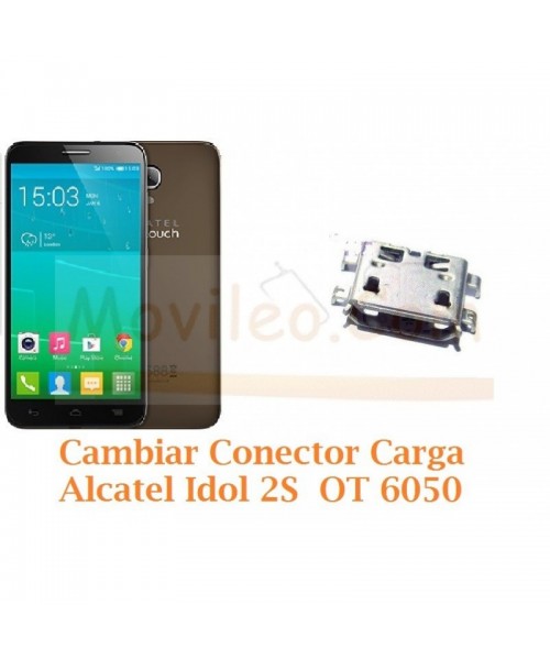 Cambiar Conector Carga Alcatel Idol 2S OT6050 OT-6050 - Imagen 1
