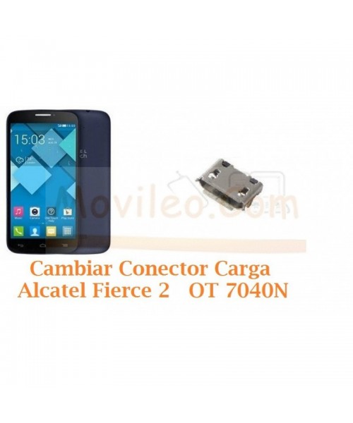 Cambiar Conector Carga Alcatel Fierce 2 OT7040N OT-7040N - Imagen 1