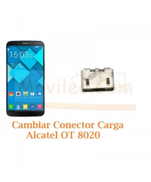 Cambiar Conector Carga Alcatel Hero OT8020 OT-8020 - Imagen 1