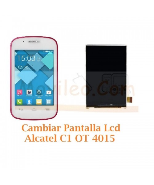 Cambiar Pantalla Lcd Alcatel C1 OT4015 OT-4015 - Imagen 1