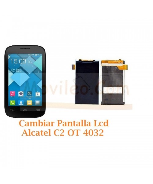 Cambiar Pantalla Lcd Alcatel C2 OT4032 OT-4032 - Imagen 1