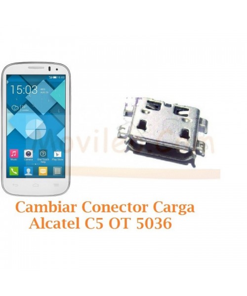 Cambiar Conector Carga Alcatel C5 OT5036 OT-5036 - Imagen 1