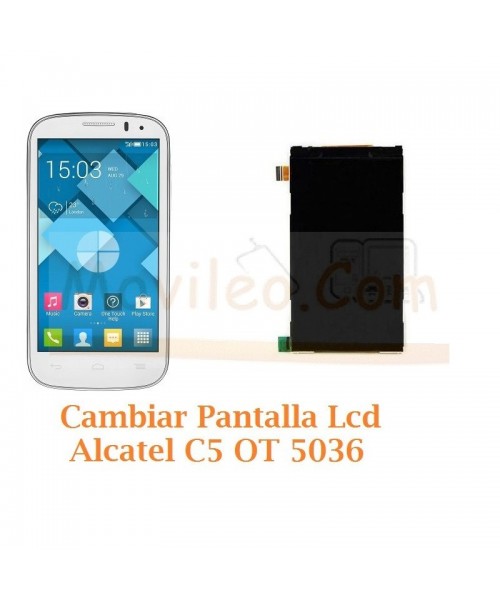 Cambiar Pantalla Lcd Alcatel C5 OT5036 OT-5036 - Imagen 1