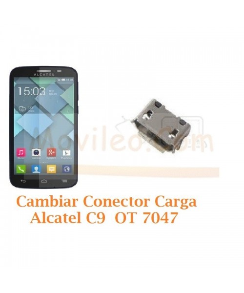 Cambiar Conector Carga Alcatel C9 OT7047 OT-7047 - Imagen 1