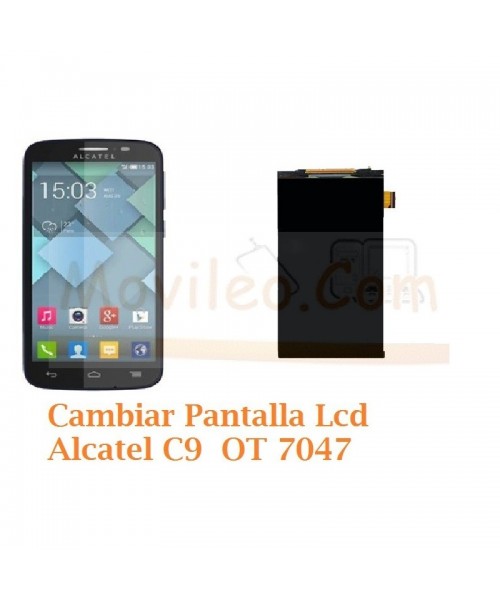 Cambiar Pantalla Lcd Alcatel C9 OT7047 OT-7047 - Imagen 1
