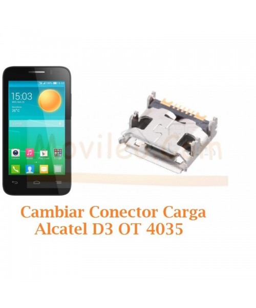 Cambiar Conector Carga Alcatel D3 OT4035 OT-4035 - Imagen 1
