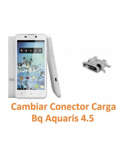 Cambiar Conector Carga Bq Aquaris 4.5 - Imagen 1