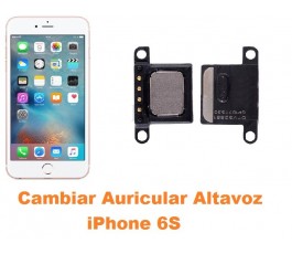 Cambiar auricular altavoz iPhone 6s