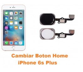 Cambiar boton home iPhone 6s Plus