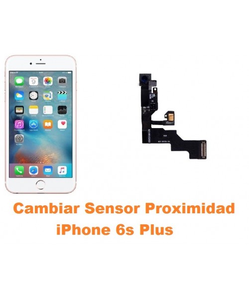 Cambiar sensor proximidad iPhone 6s Plus