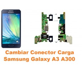 Cambiar conector carga Samsung Galaxy A3 A300