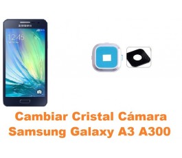 Cambiar cristal cámara Samsung Galaxy A3 A300