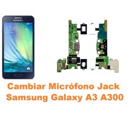 Cambiar flex micrófono jack audio Samsung Galaxy A3 A300