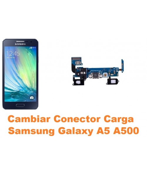 Cambiar conector carga Samsung Galaxy A5 A500