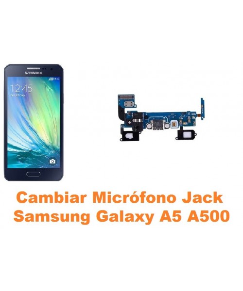 Cambiar micrófono jack audio Samsung Galaxy A5 A500