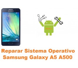 Reparar sistema operativo Samsung Galaxy A5 A500