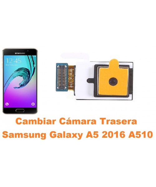 Cambiar cámara trasera Samsung Galaxy A3 2016 A310