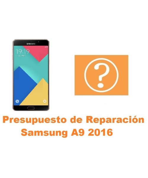 Presupuesto de reparacion Samsung Galaxy A9 2016 A910