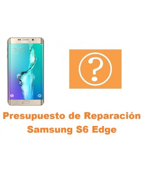 Presupuesto de reparacion Samsung Galaxy S6 Edge G925F