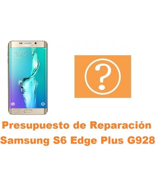 Presupuesto de reparacion Samsung Galaxy S6 Edge Plus G928