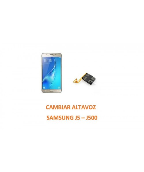 Cambiar Altavoz Samsung J5 J500