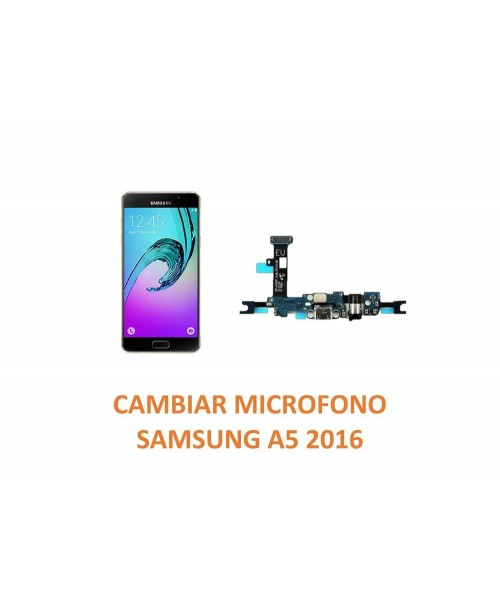 Cambiar Micrófono Samsung Galaxy A5 2016