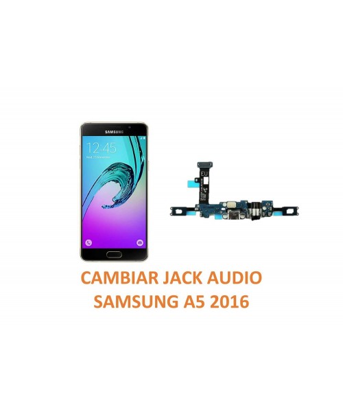 Cambiar Jack Audio Samsung Galaxy A5 2016