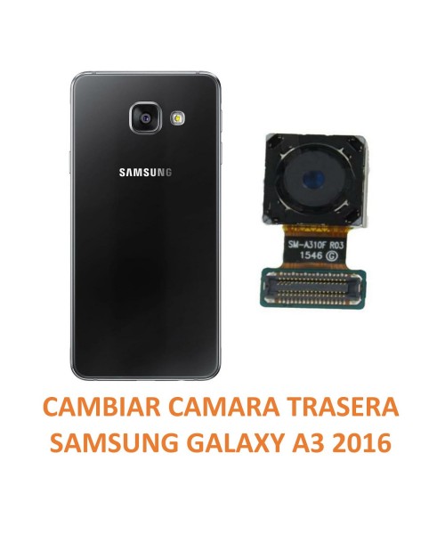 Cambiar Cámara Trasera Samsung Galaxy A3 2016