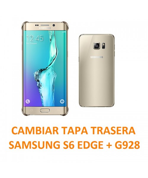 Cambiar Tapa Trasera Samsung S6 Edge + G928