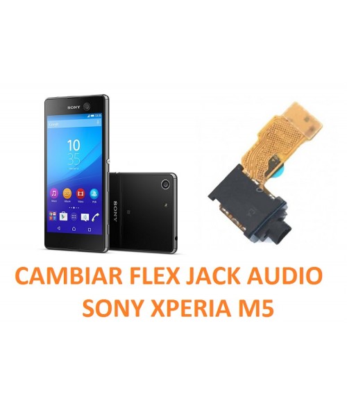 Cambiar Flex Jack Audio Sony Xperia M5 E5603, E5606