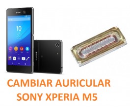 Cambiar Auricular Sony Xperia M5 E5603, E5606