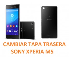 Cambiar Tapa Trasera Sony Xperia M5  E5603, E5606