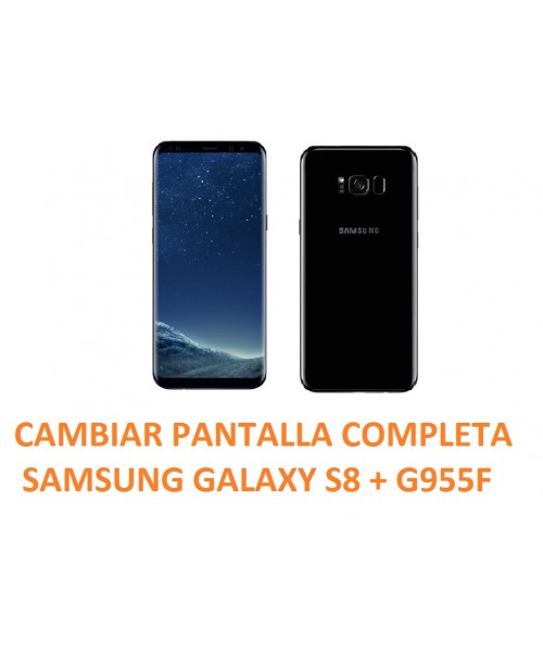 Cambiar pantalla completa Samsung Galaxy S8+ G955F
