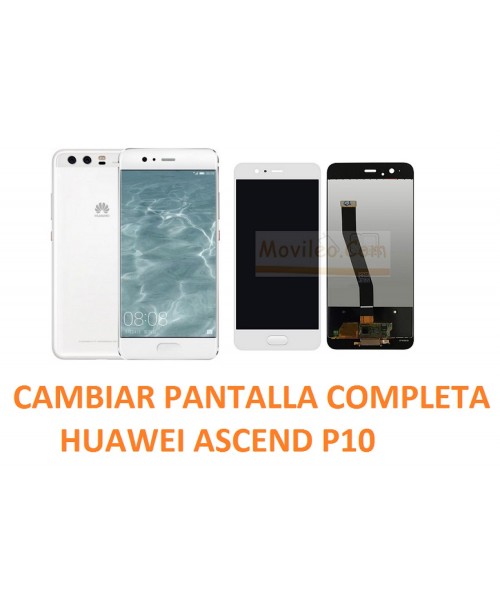Cambiar Pantalla completa Huawei Ascend P10