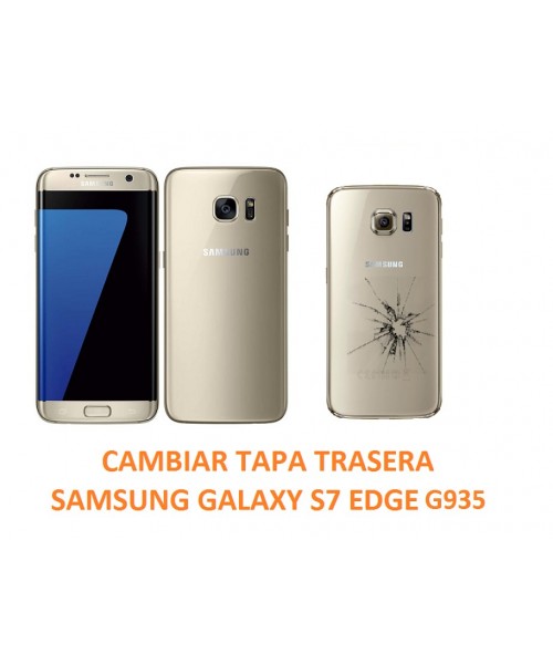Cambiar Tapa Trasera Samsung Galaxy S7 Edge G935