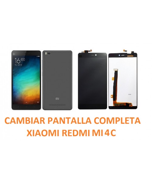 Cambiar Pantalla Completa Xiaomi MI 4C