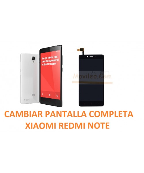 Cambiar Pantalla Completa Xiaomi Redmi Note