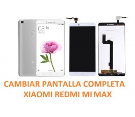 Cambiar Pantalla Completa Xiaomi Redmi Mi Max