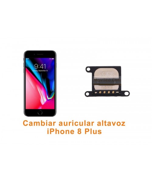 Cambiar auricular altavoz iPhone 8 Plus