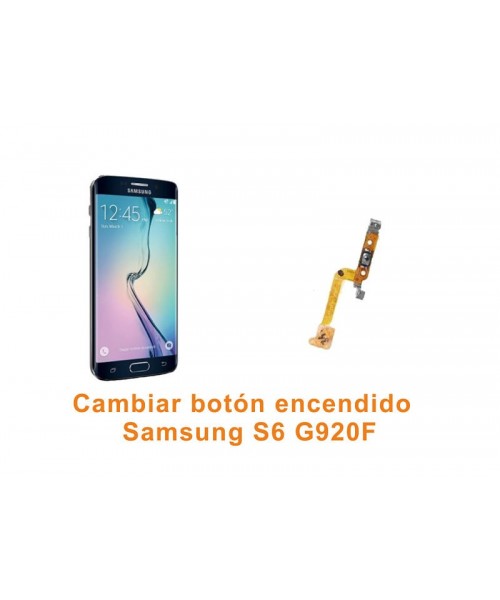 Cambiar botón encendido Samsung Galaxy S6 G920F