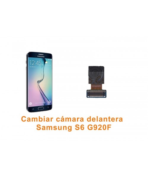 Cambiar cámara delantera Samsung Galaxy S6 G920F