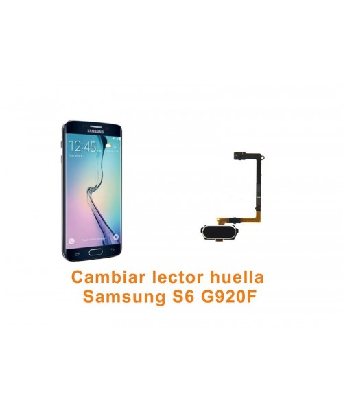 Cambiar lector huella Samsung Galaxy S6 G920F
