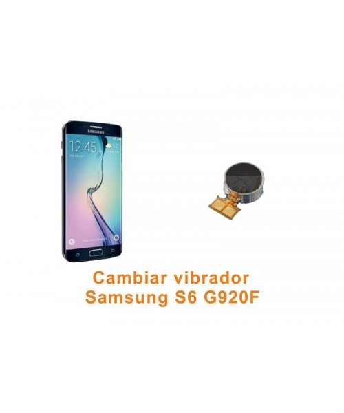 Cambiar vibrador Samsung Galaxy S6 G920F